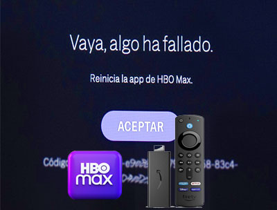 Solución Error al Iniciar HBO Max en Amazon Fire TV Stick